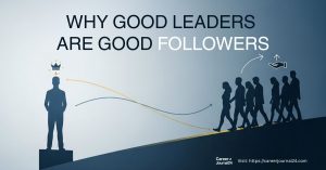 good leaders are good followers